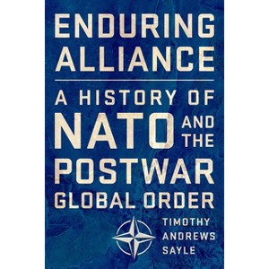 Enduring Alliance - by  Timothy Andrews Sayle (Hardcover) - 1 of 1