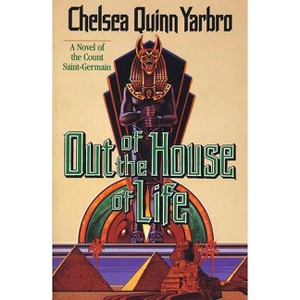 Out of the House of Life - (St. Germain) by  Chelsea Quinn Yarbro (Paperback) - 1 of 1