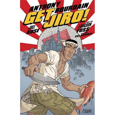 Get Jiro! - by  Anthony Bourdain & Joel Rose (Paperback)