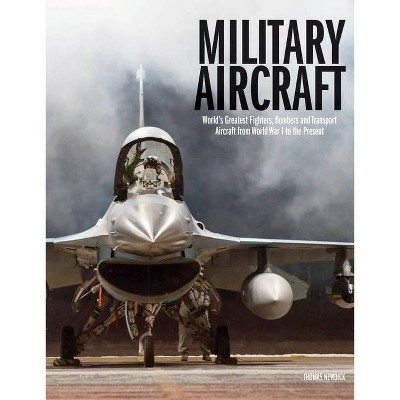 Military Aircraft - by  Thomas Newdick (Hardcover)