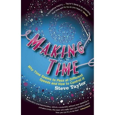 Making Time - by  Steve Taylor (Paperback)