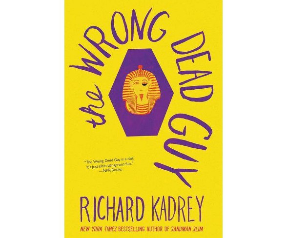 Wrong Dead Guy -  (Another Coop Heist) by Richard Kadrey (Hardcover)