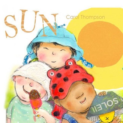 Sun - (Whatever the Weather) by  Carol Thompson (Board Book)