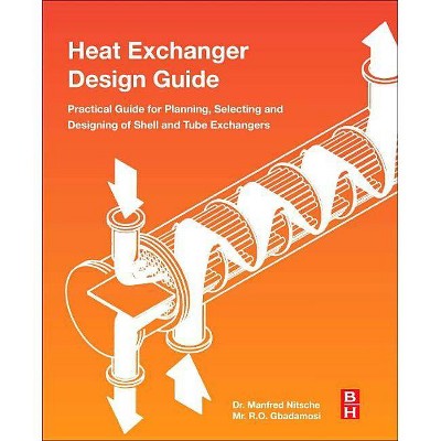 Heat Exchanger Design Guide - by  Manfred Nitsche & Raji Olayiwola Gbadamosi (Paperback)