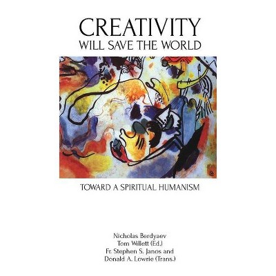 Creativity Will Save the World - by  Nicholas Berdyaev (Paperback)