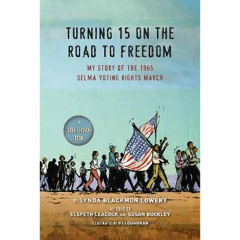 Turning 15 on the Road to Freedom - by  Lynda Blackmon Lowery (Paperback)