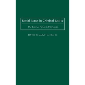 Racial Issues in Criminal Justice - (Criminal Justice, Delinquency, and Corrections) by  Joelle D Million (Hardcover) - 1 of 1