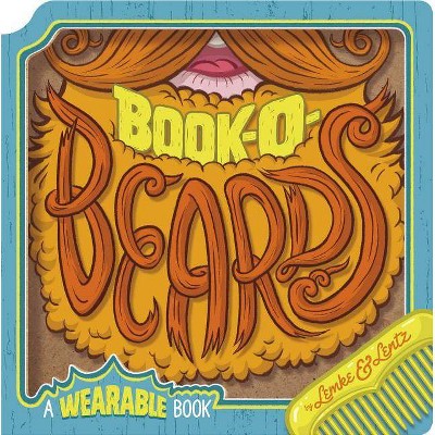 Book-O-Beards: A Wearable Book - (Wearable Books) by  Donald Lemke (Board Book)