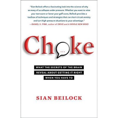 Choke - by  Sian Beilock (Paperback)