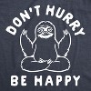 Mens Dont Hurry Be Happy T Shirt Funny Sloth Yoga Gift Graphic Novelty Tee For Guys - Crazy Dog Men's T Shirt - 2 of 4