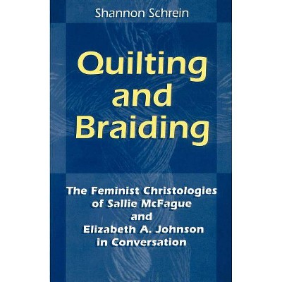 Quilting and Braiding - (Zacchaeus Studies: Theology) by  Shannon Schrein (Paperback)