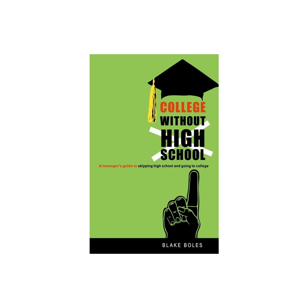 College Without High School - by Blake Boles (Paperback)