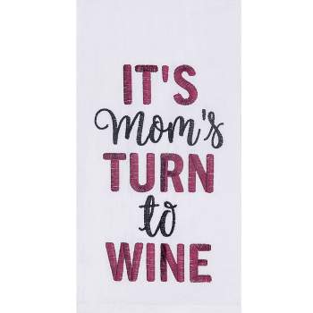 C&F Home 18" x 27" Mom's Turn To Wine Embroidered Cotton Flour Sack Kitchen Towel