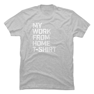 Men's Design By Humans My Work From Home T-Shirt By Roadhouse T-Shirt