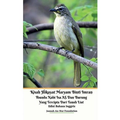 Kisah Hikayat Maryam Binti Imran Ibunda Nabi Isa AS Dan Burung Yang Tercipta Dari Tanah Liat Edisi Bahasa Inggris - by  Jannah An-Nur Foundation