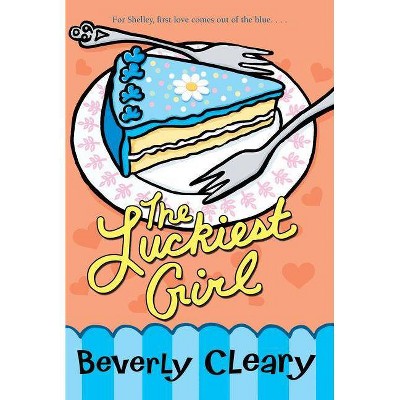 The Luckiest Girl - by  Beverly Cleary (Paperback)