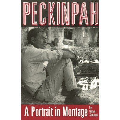 Peckinpah - (Limelight) by  Garner Simmons (Paperback)
