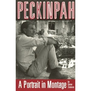 Peckinpah - (Limelight) by  Garner Simmons (Paperback) - 1 of 1