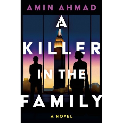 A Killer in the Family - by  Amin Ahmad (Hardcover)