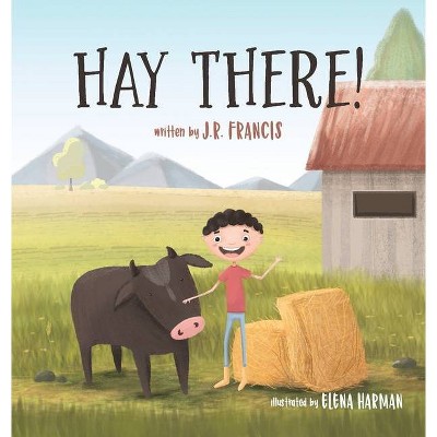 Hay There! - by  J R Francis (Hardcover)