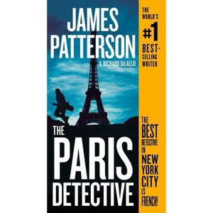 The Paris Detective - by  James Patterson & Richard DiLallo (Paperback) - 1 of 1