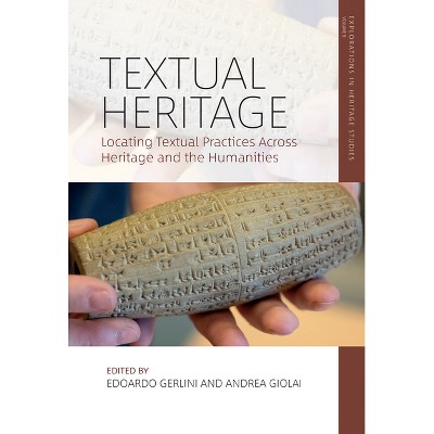 Textual Heritage - (Explorations in Heritage Studies) by  Edoardo Gerlini & Andrea Giolai (Hardcover)