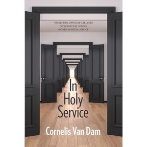 In Holy Service - by  Cornelis Van Dam (Paperback) - 1 of 1