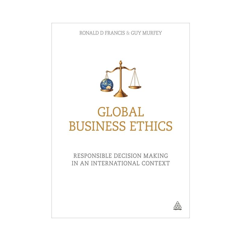 Global Business Ethics - by  Ronald D Francis & Guy Murfey (Paperback), 1 of 2