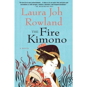 The Fire Kimono - (Sano Ichiro Novels) by  Laura Joh Rowland (Paperback) - 1 of 1