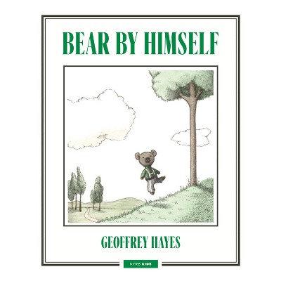 Bear by Himself - by  Geoffrey Hayes (Hardcover)
