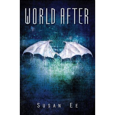 World After - (Penryn & the End of Days) by  Susan Ee (Paperback)