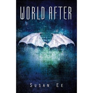 World After - (Penryn & the End of Days) by  Susan Ee (Paperback) - 1 of 1
