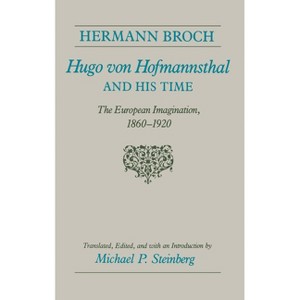 Hugo Von Hofmannsthal and His Time - by  Hermann Broch (Paperback) - 1 of 1