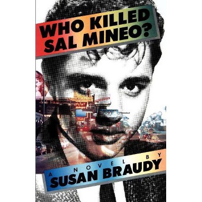 Who Killed Sal Mineo? - by  Susan Braudy (Paperback)