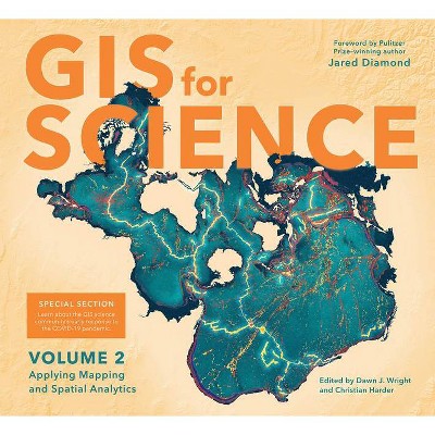 GIS for Science, Volume 2 - by  Dawn J Wright & Christian Harder (Paperback)