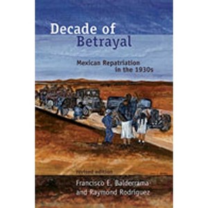 Decade of Betrayal - by  Francisco E Balderrama & Raymond Rodríguez (Paperback) - 1 of 1