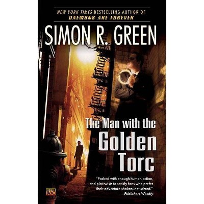 The Man with the Golden Torc - (Roc Fantasy) by  Simon R Green (Paperback)