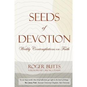 Seeds of Devotion - by  Roger Butts (Paperback) - 1 of 1