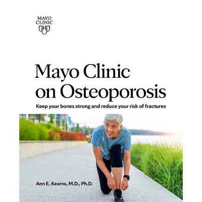 Mayo Clinic on Osteoporosis - by  Ann E Kearns (Paperback)