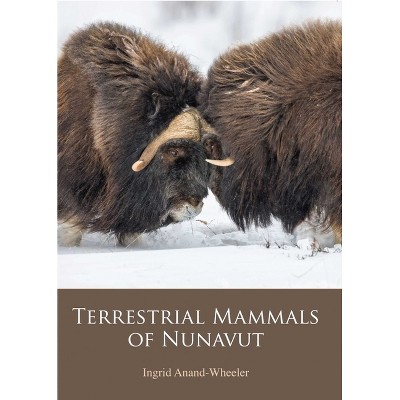 Terrestrial Mammals of Nunavut - (Field Guides of Nunavut) by  Ingrid Anand-Wheeler (Paperback)