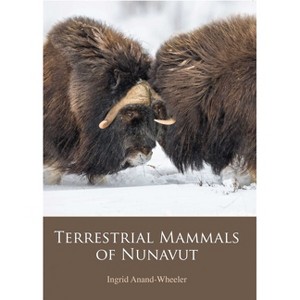 Terrestrial Mammals of Nunavut - (Field Guides of Nunavut) by  Ingrid Anand-Wheeler (Paperback) - 1 of 1