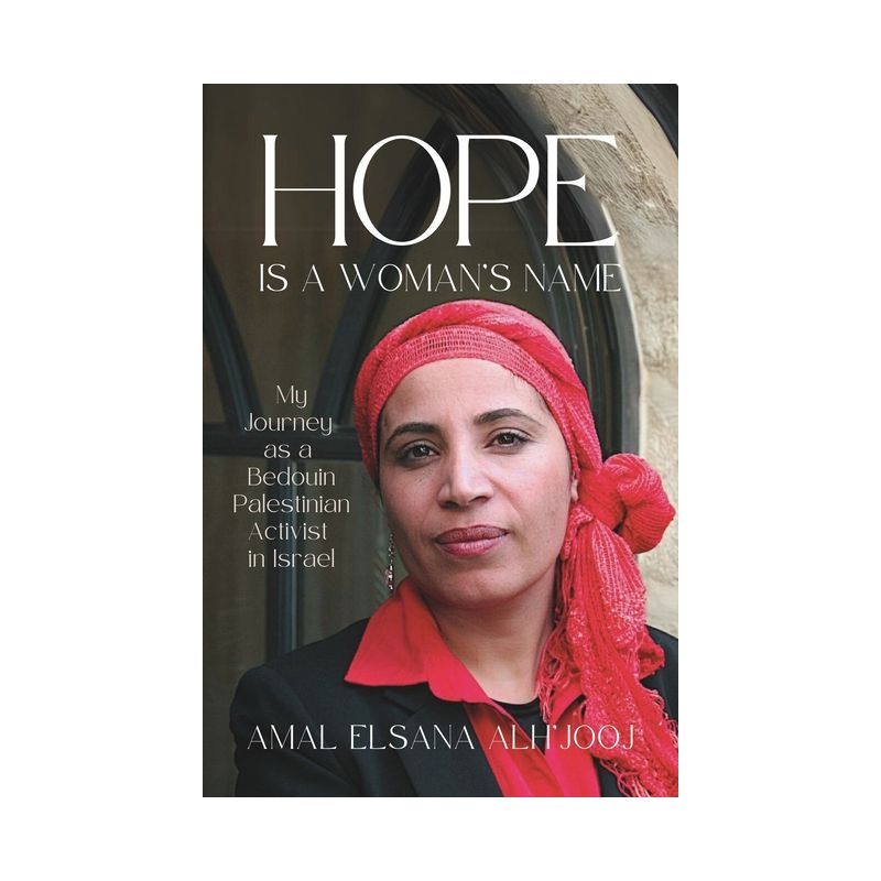 Hope Is a Woman's Name - by  Amal Elsana Alh'jooj (Hardcover), 1 of 2
