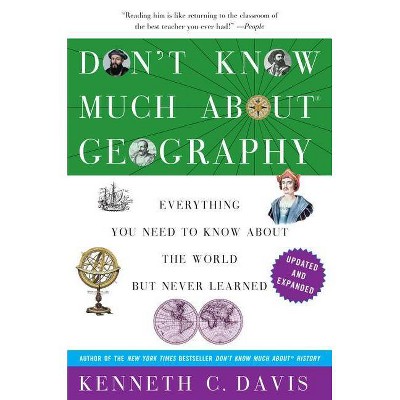 Don't Know Much About(r) Geography - (Don't Know Much about) by  Kenneth C Davis (Paperback)