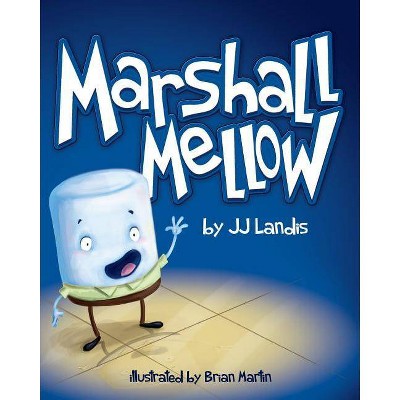 Marshall Mellow - by  Jj Landis (Paperback)