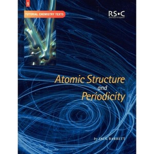 Atomic Structure and Periodicity - (Tutorial Chemistry Texts) by  Jack Barrett (Paperback) - 1 of 1