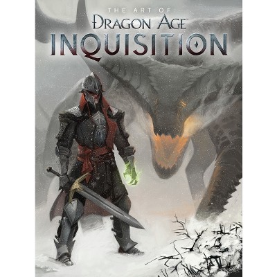 The Art of Dragon Age: Inquisition - (Dragon Age (Paperback)) by  Bioware (Hardcover)