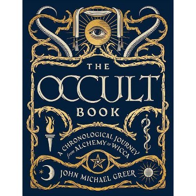 The Occult Book - (Sterling Chronologies) by  John Michael Greer (Hardcover)