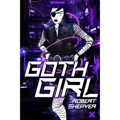 Goth Girl - by  Robert Shepyer (Paperback)