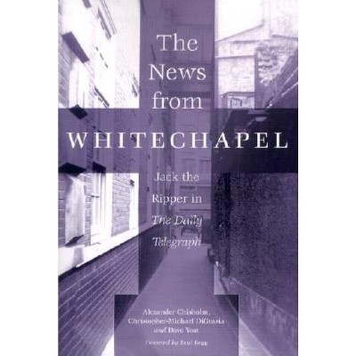 The News from Whitechapel - Annotated by  Alexander Chisholm & Christopher-Michael Digrazia & Dave Yost (Paperback)