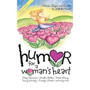 Humor for a Woman's Heart - (Humor for the Heart) Annotated by  Various (Paperback) - 1 of 1